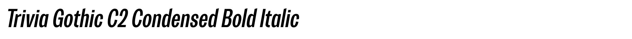 Trivia Gothic C2 Condensed Bold Italic image